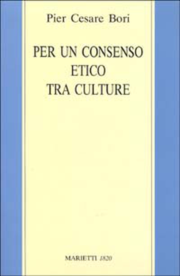 Per un consenso etico tra le culture. Tesi sulla lettura secolare delle Scritture ebraico-cristiane - Librerie.coop Per un consenso etico tra le culture. Tesi sulla lettura secolare delle Scritture ebraico-cristiane - Librerie.coop