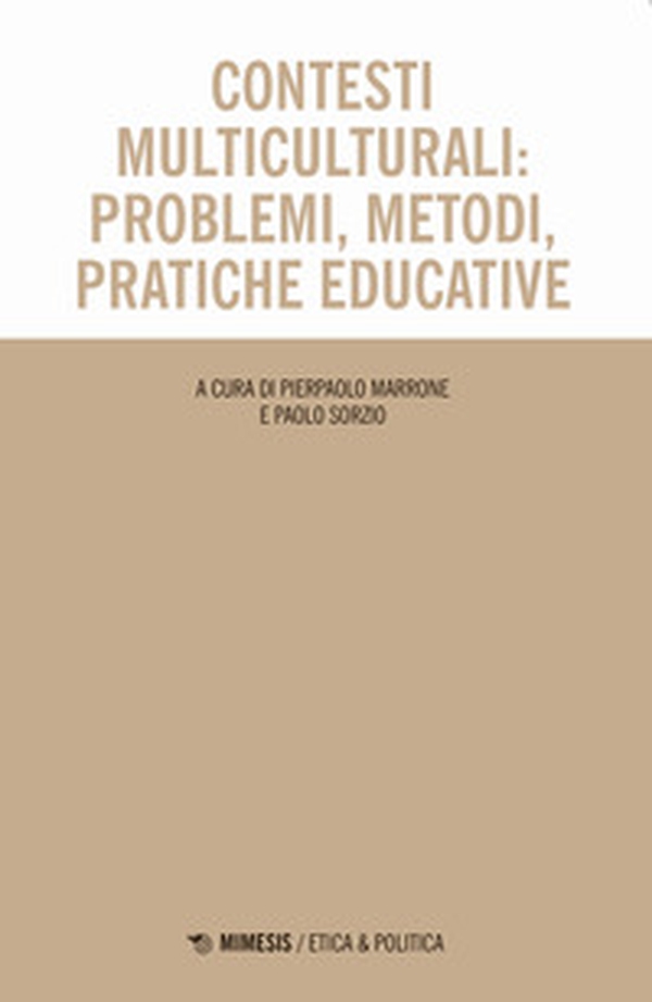 Contesti multiculturali: problemi, metodi, pratiche educative - Librerie.coop Contesti multiculturali: problemi, metodi, pratiche educative - Librerie.coop