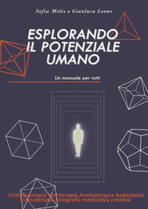 Esplorando il potenziale umano - Librerie.coop Esplorando il potenziale umano - Librerie.coop