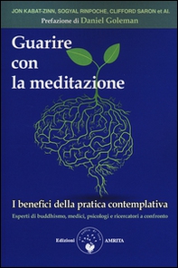 Guarire con la meditazione. I benefici della pratica contemplativa. Esperti di buddhismo, medici e psicologi a confronto - Librerie.coop