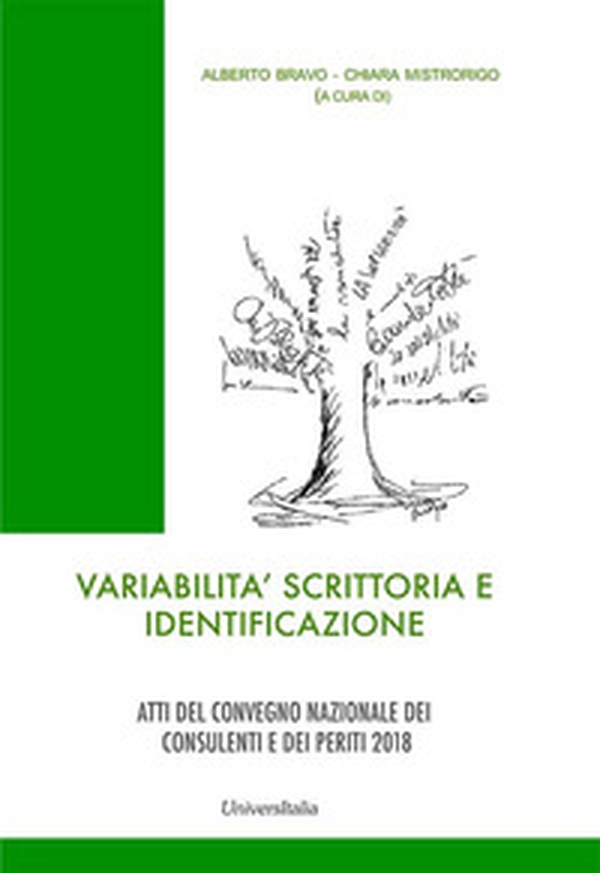 Variabilità scrittoria e identificazione. Atti del convegno nazionale dei consulenti e dei periti (Roma, 6-7 ottobre 2018) - Librerie.coop Variabilità scrittoria e identificazione. Atti del convegno nazionale dei consulenti e dei periti (Roma, 6-7 ottobre 2018) - Librerie.coop