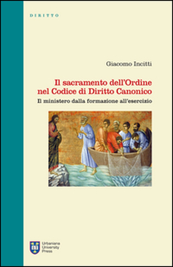 Il sacramento dell'Ordine nel Codice di Diritto Canonico. Il ministero dalla formazione all'esercizio - Librerie.coop Il sacramento dell'Ordine nel Codice di Diritto Canonico. Il ministero dalla formazione all'esercizio - Librerie.coop