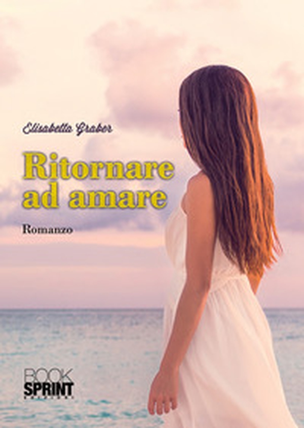 Ritornare ad amare - Librerie.coop Ritornare ad amare - Librerie.coop