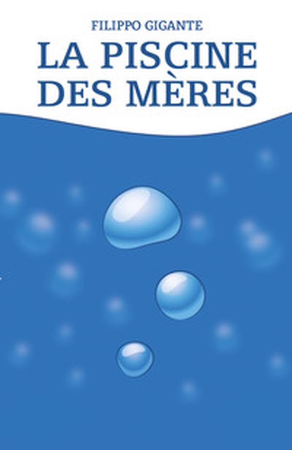 La piscine des mères - Librerie.coop La piscine des mères - Librerie.coop