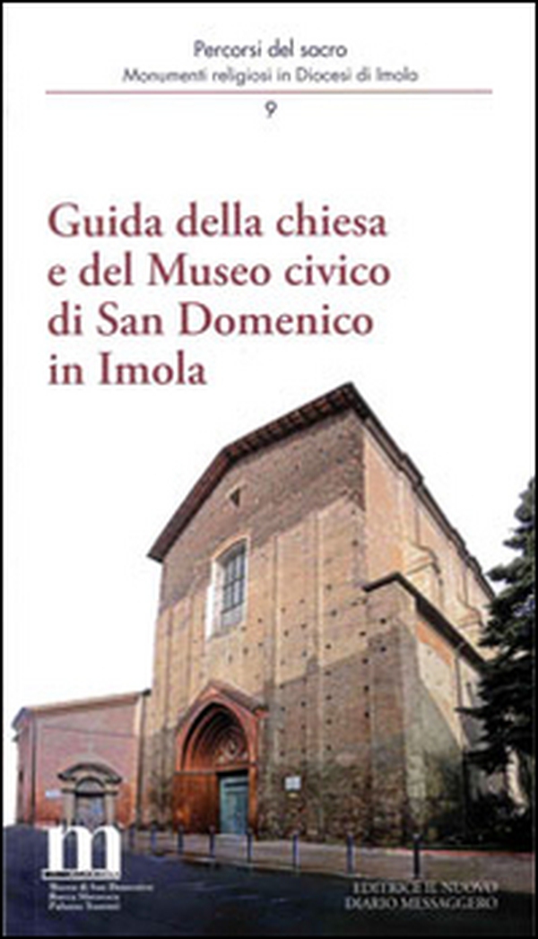 Guida della chiesa e del museo civico di San Domenico in Imola - Librerie.coop Guida della chiesa e del museo civico di San Domenico in Imola - Librerie.coop