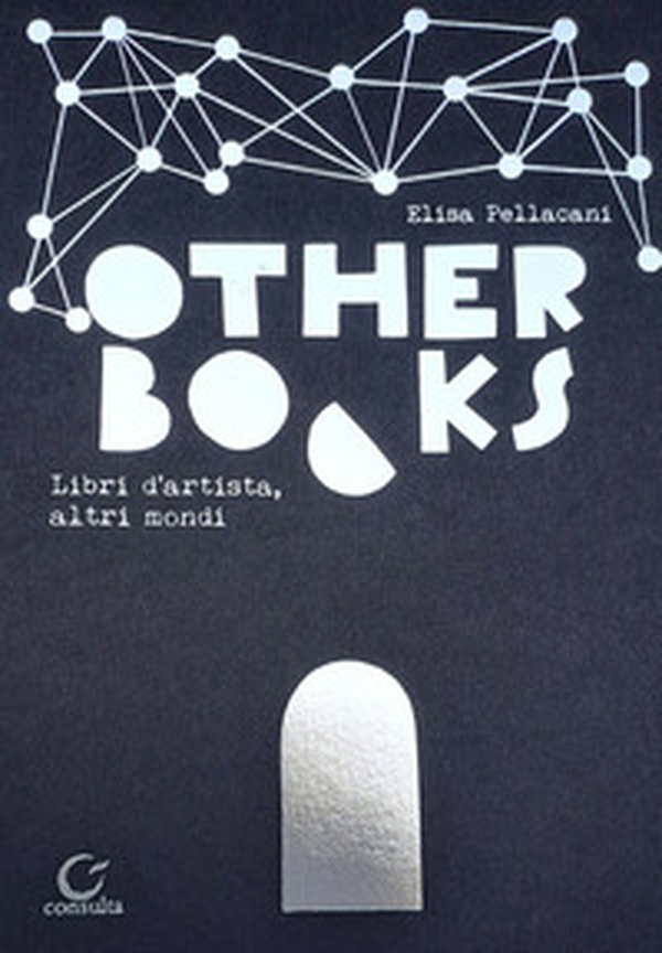 Other books. Libri d'artista, altri mondi. Ediz. multilingue - Librerie.coop Other books. Libri d'artista, altri mondi. Ediz. multilingue - Librerie.coop