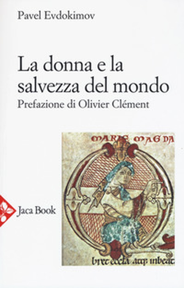 La donna e la salvezza del mondo - Librerie.coop La donna e la salvezza del mondo - Librerie.coop