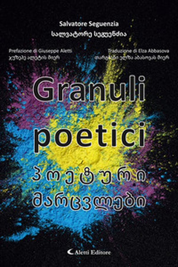 Granuli poetici. Ediz. italiana e georgiana - Librerie.coop Granuli poetici. Ediz. italiana e georgiana - Librerie.coop