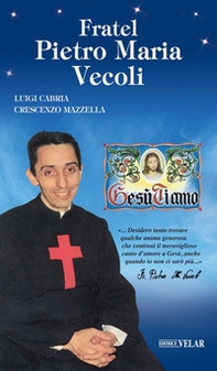 Fratel Pietro Maria Vecoli - Librerie.coop