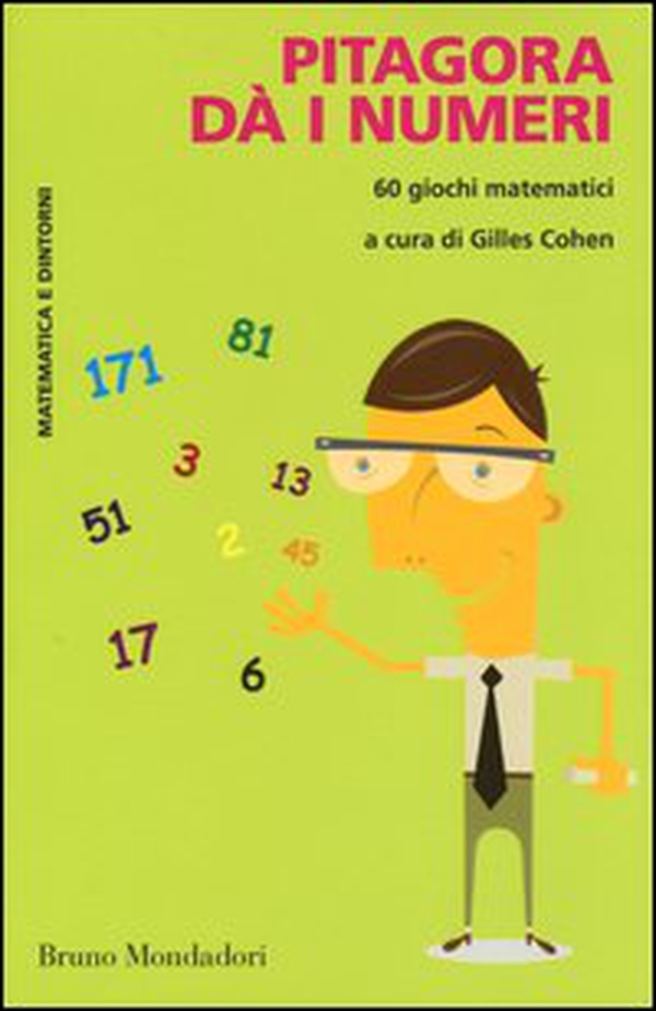 Pitagora dà i numeri. 60 giochi matematici - Librerie.coop Pitagora dà i numeri. 60 giochi matematici - Librerie.coop
