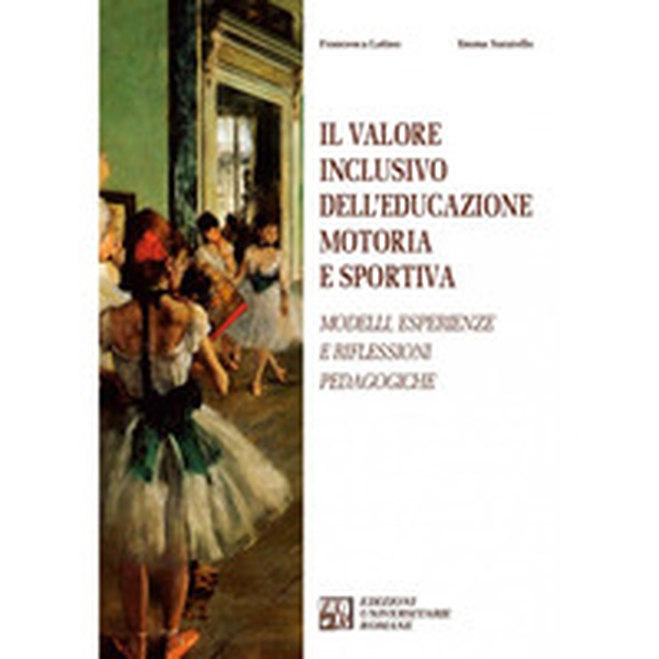Il valore inclusivo dell'educazione motoria e sportiva. Modelli, esperienze e riflessioni pedagogiche - Librerie.coop Il valore inclusivo dell'educazione motoria e sportiva. Modelli, esperienze e riflessioni pedagogiche - Librerie.coop