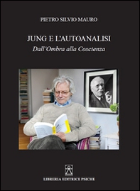 Jung e l'autoanalisi. Dall'ombra alla coscienza - Librerie.coop