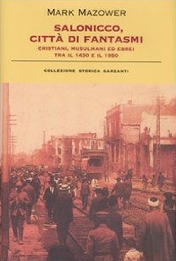 Salonicco, città di fantasmi. Cristiani, musulmani ed ebrei tra il 1430 e il 1950 - Librerie.coop Salonicco, città di fantasmi. Cristiani, musulmani ed ebrei tra il 1430 e il 1950 - Librerie.coop