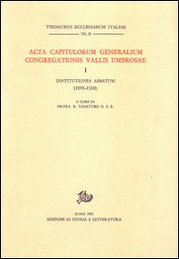 Acta Capitulorum generalium Congregationis Vallis Umbrosae - Vol. 1 - Librerie.coop Acta Capitulorum generalium Congregationis Vallis Umbrosae - Vol. 1 - Librerie.coop