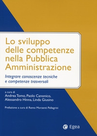 Lo sviluppo delle competenze nella pubblica amministrazione. Integrare conoscenze tecniche e competenze trasversali - Librerie.coop