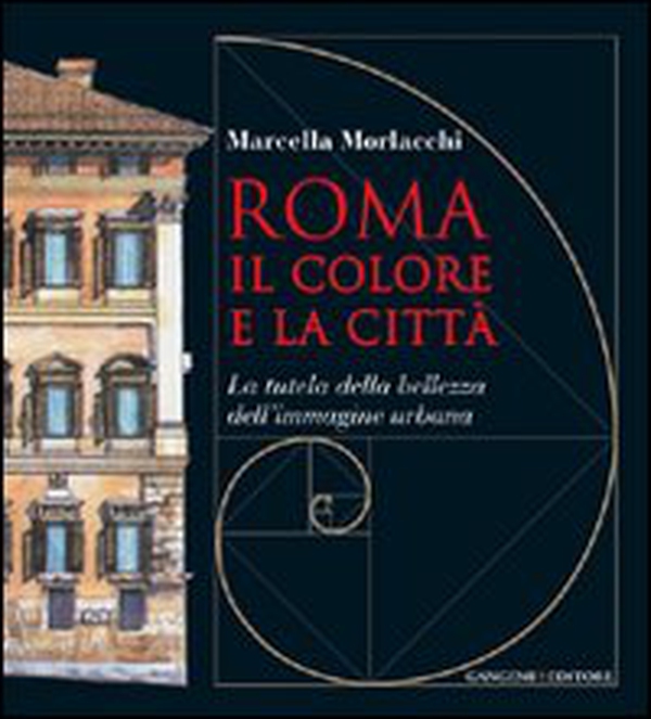 Roma il colore e la città. La tutela della bellezza dell'immagine urbana - Librerie.coop Roma il colore e la città. La tutela della bellezza dell'immagine urbana - Librerie.coop