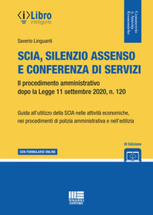 Nuova SCIA, silenzio assenso e conferenza di servizi. La nuova disciplina del procedimento amministrativo dopo la legge 120/2020 - Librerie.coop Nuova SCIA, silenzio assenso e conferenza di servizi. La nuova disciplina del procedimento amministrativo dopo la legge 120/2020 - Librerie.coop