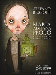 Maria Adriana Prolo. La signorina del cinematografo. Ediz. italiana e inglese - Librerie.coop