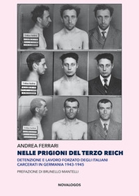 Nelle prigioni del Terzo Reich. Detenzione e lavoro forzato degli italiani carcerati in Germania 1943-1945 - Librerie.coop