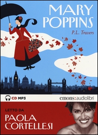 Mary Poppins letto da Paola Cortellesi. Audiolibro. CD Audio formato MP3 - Librerie.coop