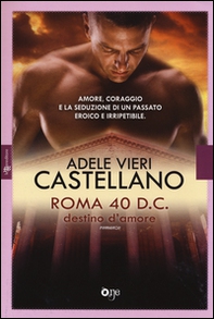 Roma 40 d.C. Destino d'amore - Librerie.coop