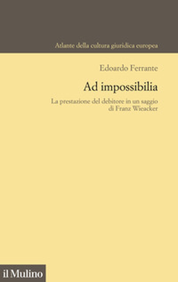 Ad impossibilia. La prestazione del debitore in un saggio di Franz Wieacker - Librerie.coop Ad impossibilia. La prestazione del debitore in un saggio di Franz Wieacker - Librerie.coop