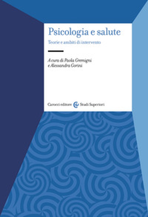 Psicologia e salute. Teorie e ambiti di intervento - Librerie.coop Psicologia e salute. Teorie e ambiti di intervento - Librerie.coop