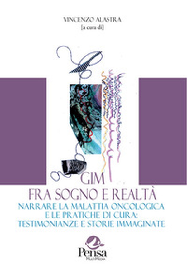 Gim fra sogno e realtà. Narrare la malattia oncologica e le pratiche di cura: testimonianze e storie immaginate - Librerie.coop Gim fra sogno e realtà. Narrare la malattia oncologica e le pratiche di cura: testimonianze e storie immaginate - Librerie.coop
