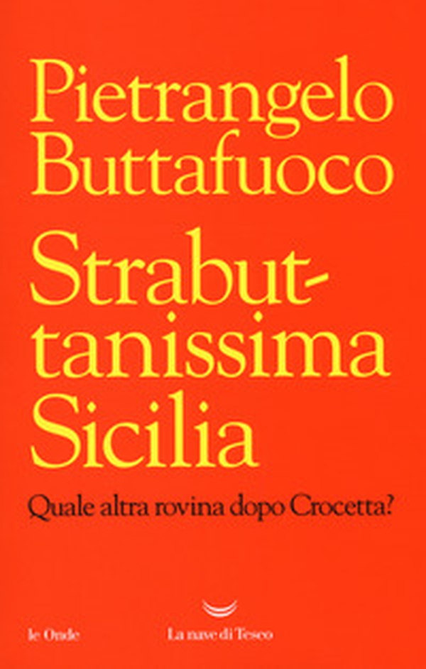 Strabuttanissima Sicilia. Quale altra rovina dopo Crocetta? - Librerie.coop Strabuttanissima Sicilia. Quale altra rovina dopo Crocetta? - Librerie.coop