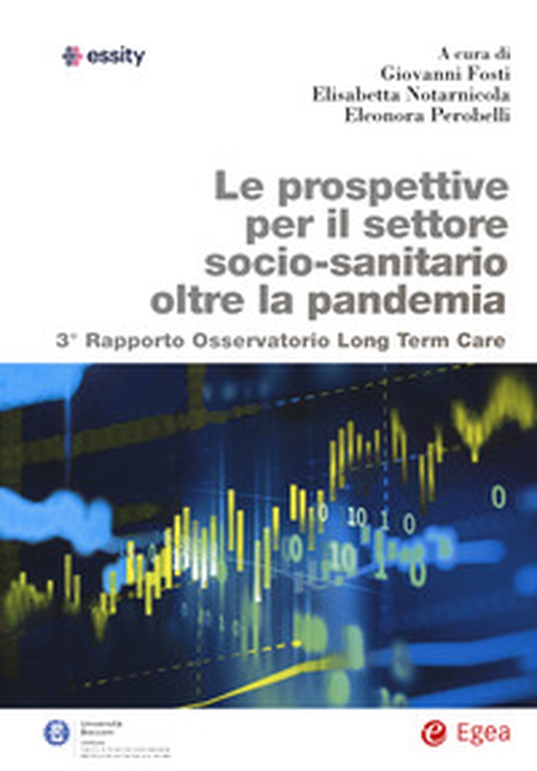 Le prospettive per il settore socio-sanitario oltre la pandemia. 3° Rapporto osservatorio Long Term Care - Librerie.coop Le prospettive per il settore socio-sanitario oltre la pandemia. 3° Rapporto osservatorio Long Term Care - Librerie.coop
