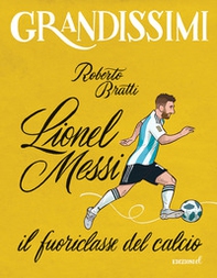 Lionel Messi, il fuoriclasse del calcio - Librerie.coop