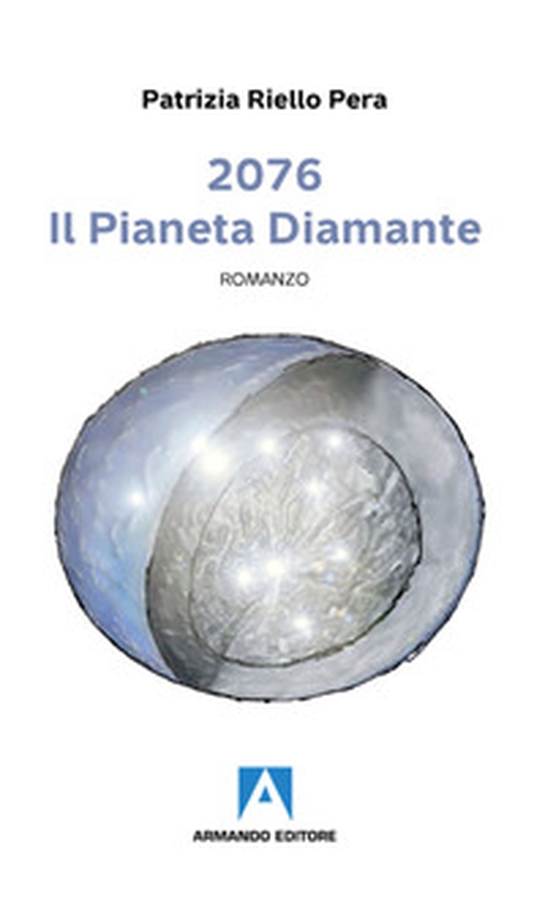 2076. Il pianeta diamante - Librerie.coop 2076. Il pianeta diamante - Librerie.coop