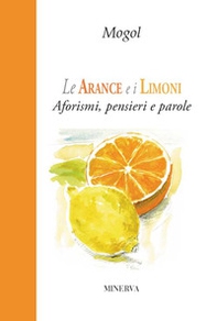 Le arance e i limoni. Aforismi, pensieri e parole - Librerie.coop