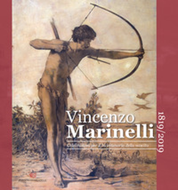 Vincenzo Marinelli 1819/2019. Celebrazioni per il bicentenario della nascita - Librerie.coop Vincenzo Marinelli 1819/2019. Celebrazioni per il bicentenario della nascita - Librerie.coop
