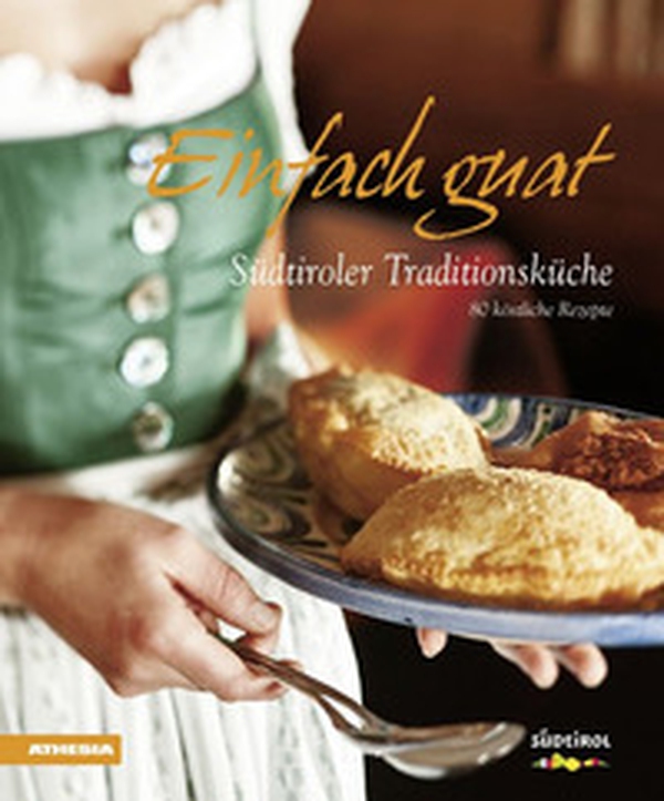 Einfach guat. Südtiroler Traditionsküche - Librerie.coop Einfach guat. Südtiroler Traditionsküche - Librerie.coop