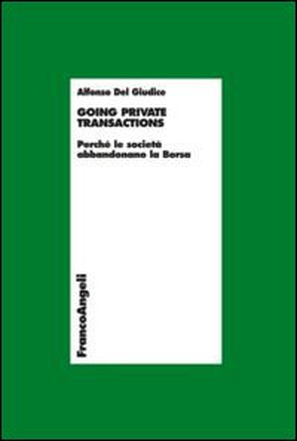 Going private transactions. Perché le società abbandonano la Borsa - Librerie.coop Going private transactions. Perché le società abbandonano la Borsa - Librerie.coop