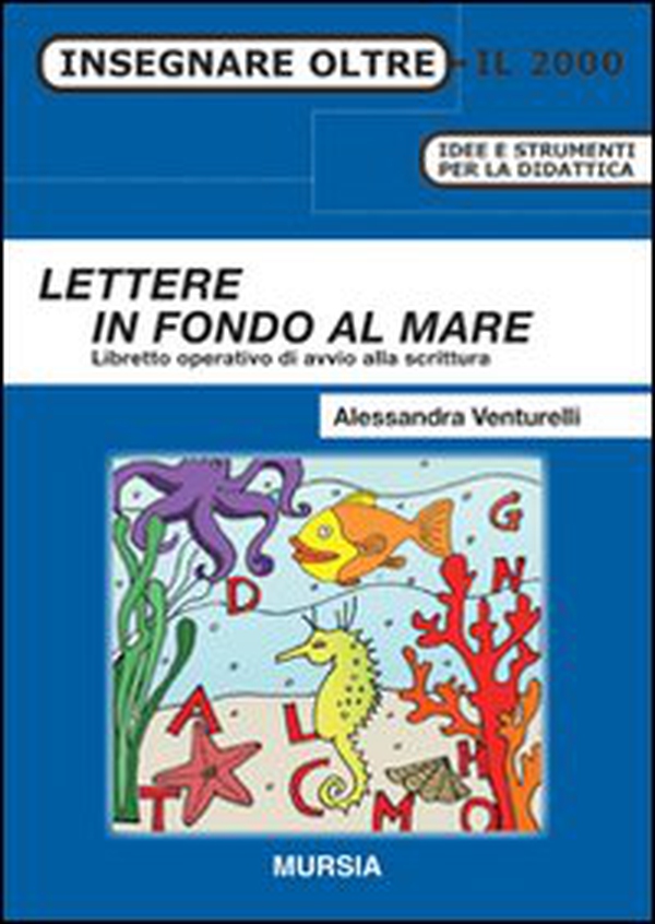 Lettere in fondo al mare. Libretto operativo di avvio alla scrittura - Librerie.coop Lettere in fondo al mare. Libretto operativo di avvio alla scrittura - Librerie.coop