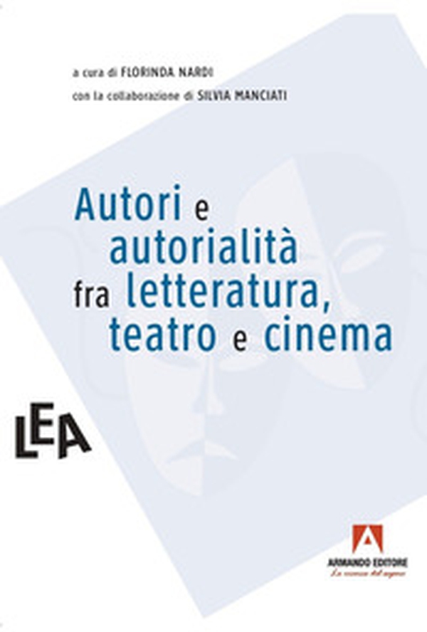 Autori e autorialità fra letteratura, teatro e cinema - Librerie.coop Autori e autorialità fra letteratura, teatro e cinema - Librerie.coop