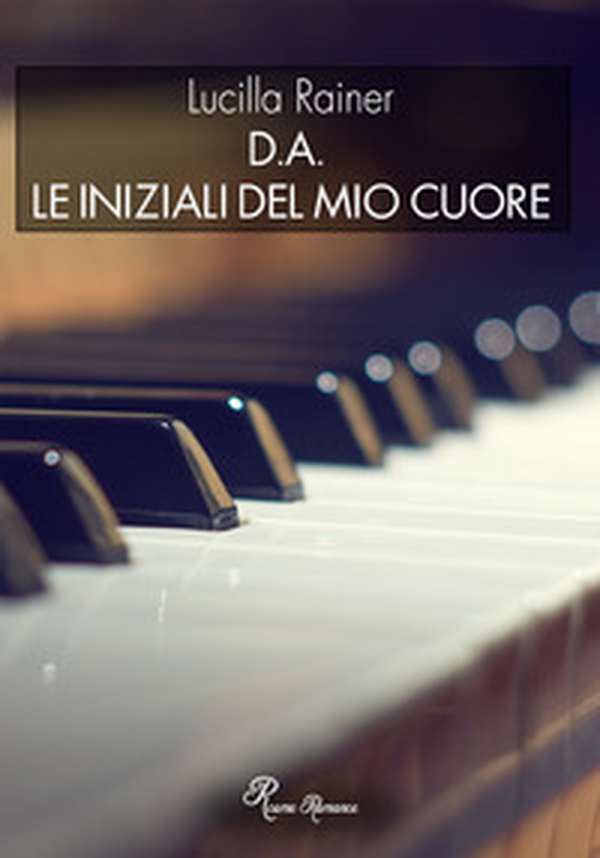 D.A. Le iniziali del mio cuore - Librerie.coop D.A. Le iniziali del mio cuore - Librerie.coop