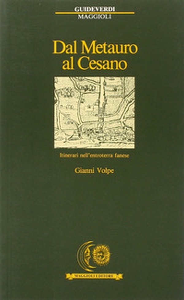 Dal Metauro al Cesano. Itinerari nell'entroterra fanese - Librerie.coop Dal Metauro al Cesano. Itinerari nell'entroterra fanese - Librerie.coop