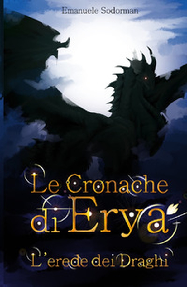 Le cronache di Erya. L'erede dei draghi - Librerie.coop Le cronache di Erya. L'erede dei draghi - Librerie.coop