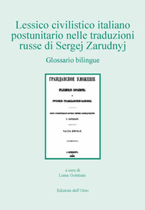 Lessico civilistico italiano postunitario nelle traduzioni russe di Sergej Zarudnyj. Ediz. italiana e russa - Librerie.coop Lessico civilistico italiano postunitario nelle traduzioni russe di Sergej Zarudnyj. Ediz. italiana e russa - Librerie.coop