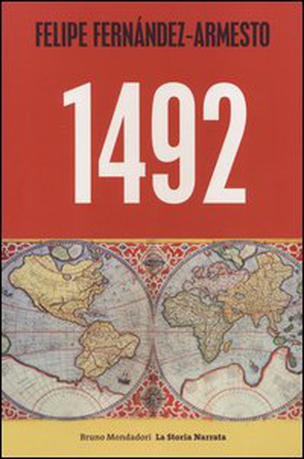 1492. Da Norimberga a Timbuktu, da Roma a Kyoto, nell'anno che ha segnato l'inizio del mondo moderno - Librerie.coop 1492. Da Norimberga a Timbuktu, da Roma a Kyoto, nell'anno che ha segnato l'inizio del mondo moderno - Librerie.coop