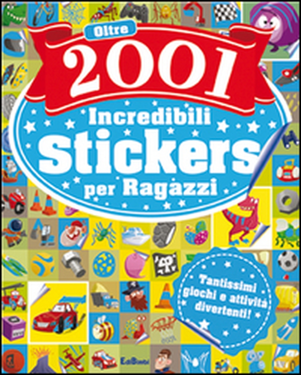 Oltre 2001 fantastici stickers per ragazzi. Con adesivi - Librerie.coop Oltre 2001 fantastici stickers per ragazzi. Con adesivi - Librerie.coop