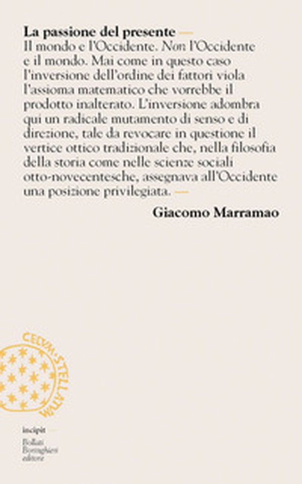 La passione del presente. Breve lessico della modernità-mondo - Librerie.coop La passione del presente. Breve lessico della modernità-mondo - Librerie.coop