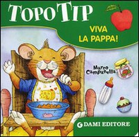 Topo Tip. Viva la pappa! - Librerie.coop