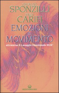 Emozioni in movimento attraverso il Lavaggio Emozionale REM® - Librerie.coop