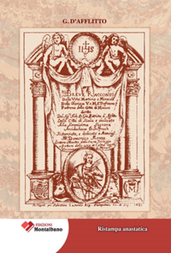 Breve racconto della Vita Martirio e Miracoli della Gloriosa V. e M. S. Trofimena. Padrona della città di Minori - Librerie.coop Breve racconto della Vita Martirio e Miracoli della Gloriosa V. e M. S. Trofimena. Padrona della città di Minori - Librerie.coop