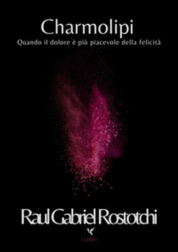 Charmolipi. Quando il dolore è più piacevole della felicità - Librerie.coop Charmolipi. Quando il dolore è più piacevole della felicità - Librerie.coop