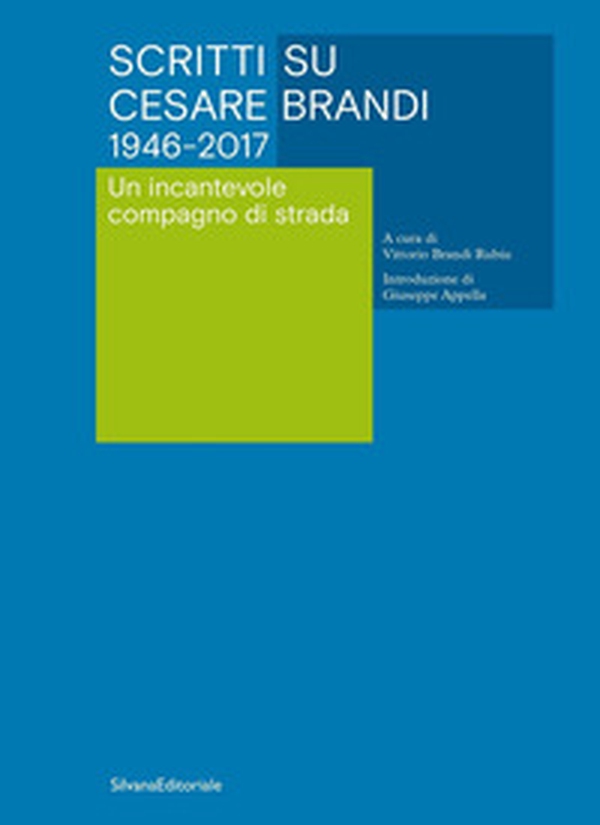 Scritti su Cesare Brandi 1946-2017. Un incantevole compagno di strada - Librerie.coop Scritti su Cesare Brandi 1946-2017. Un incantevole compagno di strada - Librerie.coop